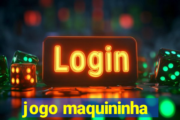 jogo maquininha